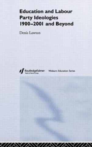 Libro Education and Labour Party Ideologies 1900-2001and Beyond Lawton