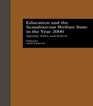 Kniha Education and the Scandinavian Welfare State in the Year 2000 Arild Tjeldvoll