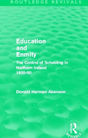 Knjiga Education and Enmity (Routledge Revivals) Donald Harman Akenson