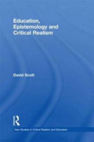 Carte Education, Epistemology and Critical Realism Professor David Scott