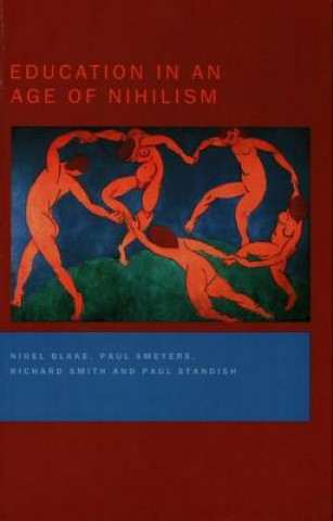 Kniha Education in an Age of Nihilism Paul Standish