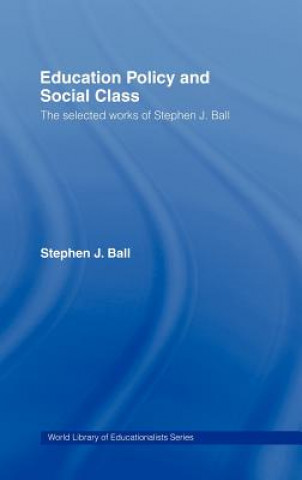 Carte Education Policy and Social Class Stephen Ball