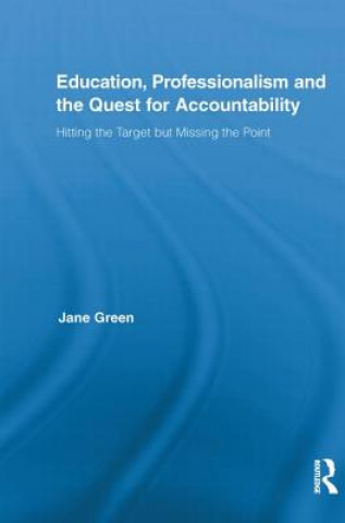 Livre Education, Professionalism, and the Quest for Accountability Jane Green