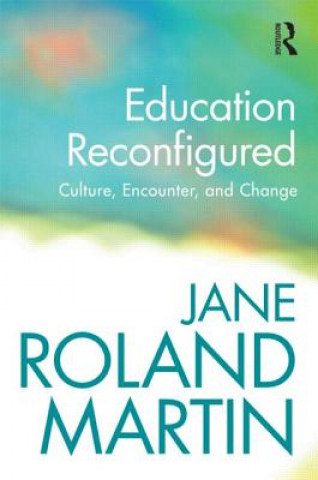 Carte Education Reconfigured Jane Roland Martin