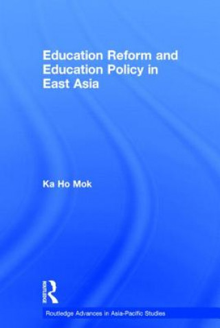Kniha Education Reform and Education Policy in East Asia Joshua Ka-Ho Mok