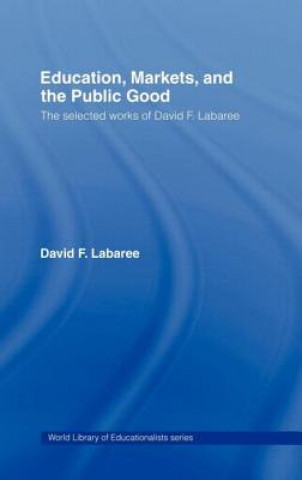 Buch Education, Markets, and the Public Good David F. Labaree