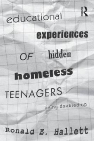 Kniha Educational Experiences of Hidden Homeless Teenagers Ronald E. Hallett