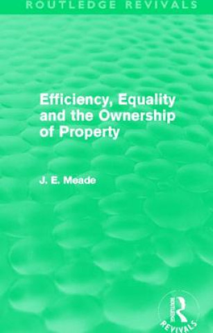 Könyv Efficiency, Equality and the Ownership of Property (Routledge Revivals) James E. Meade