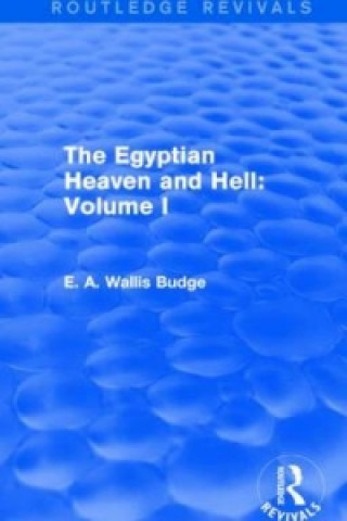 Książka Egyptian Heaven and Hell: Volume I (Routledge Revivals) Sir E. A. Wallis Budge