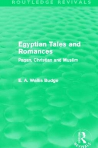 Książka Egyptian Tales and Romances (Routledge Revivals) Sir E. A. Wallis Budge