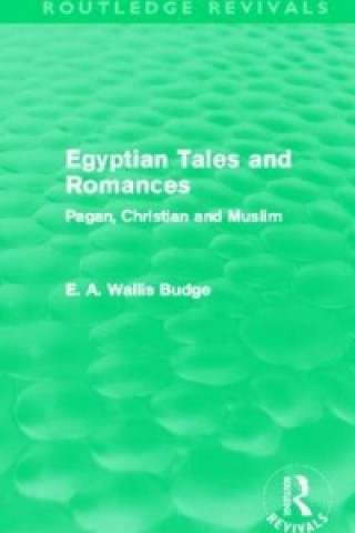 Könyv Egyptian Tales and Romances (Routledge Revivals) Sir E. A. Wallis Budge