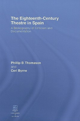 Kniha Eighteenth-Century Theatre in Spain Philip B. Thomason