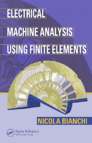 Książka Electrical Machine Analysis Using Finite Elements Nicola Bianchi