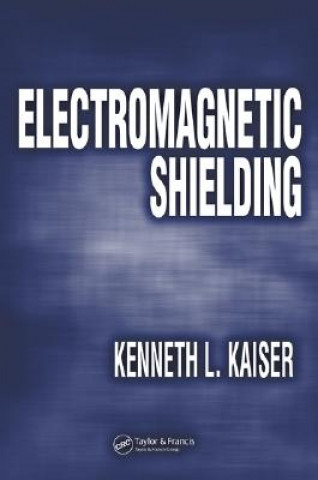 Kniha Electromagnetic Shielding Kenneth. L Kaiser