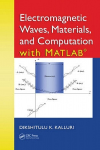 Książka Electromagnetic Waves, Materials, and Computation with MATLAB Dikshitulu K. Kalluri