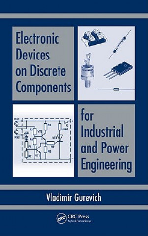 Книга Electronic Devices on Discrete Components for Industrial and Power Engineering Vladimir Gurevich