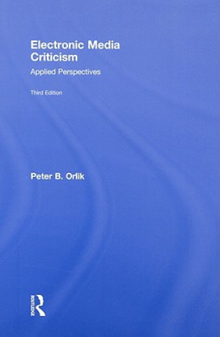 Kniha Electronic Media Criticism Peter B. Orlik