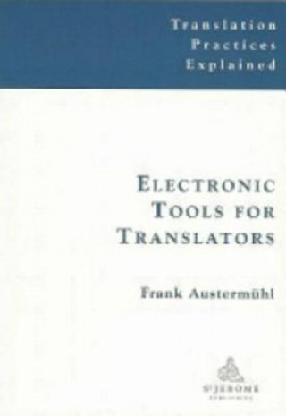Kniha Electronic Tools for Translators Frank Austermuhl