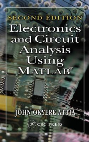 Książka Electronics and Circuit Analysis Using MATLAB John Okyere Attia