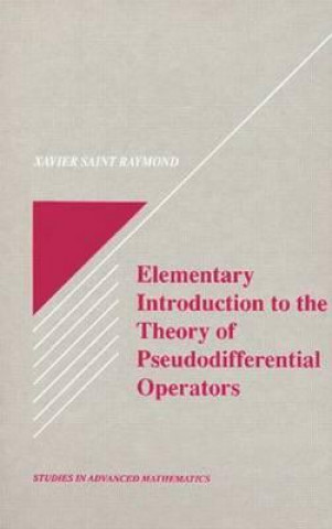 Книга Elementary Introduction to the Theory of Pseudodifferential Operators Xavier Saint Raymond