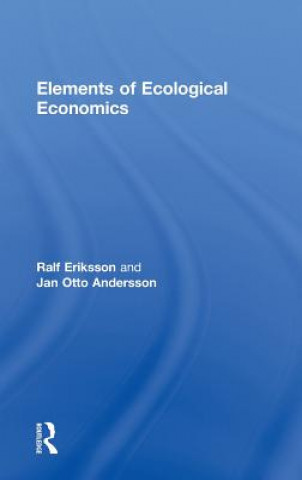 Knjiga Elements of Ecological Economics Ralf Eriksson