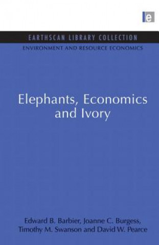 Kniha Elephants, Economics and Ivory David W. Pearce