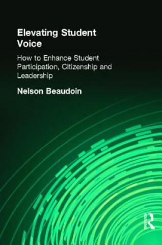 Kniha Elevating Student Voice Nelson Beaudoin