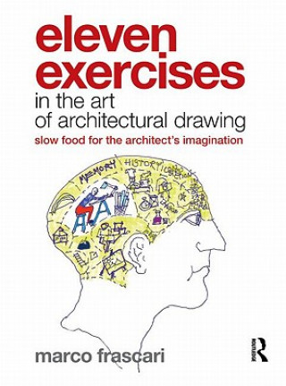 Kniha Eleven Exercises in the Art of Architectural Drawing Marco Frascari