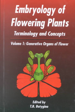 Könyv Embryology of Flowering Plants: Terminology and Concepts, Vol. 1 
