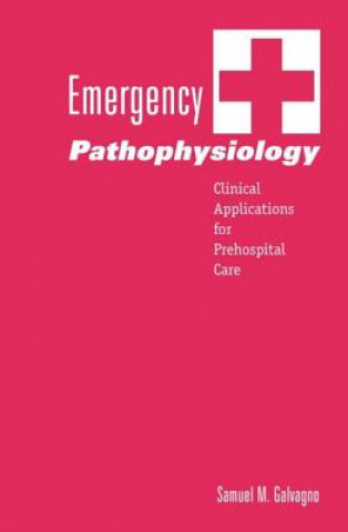 Книга Emergency Pathophysiology Samuel M. Galvagno