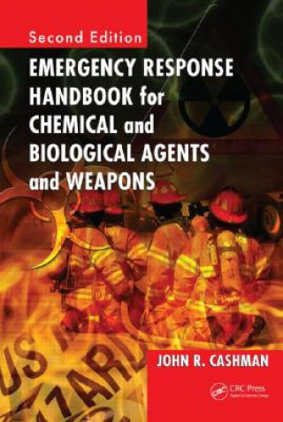 Kniha Emergency Response Handbook for Chemical and Biological Agents and Weapons John R. Cashman