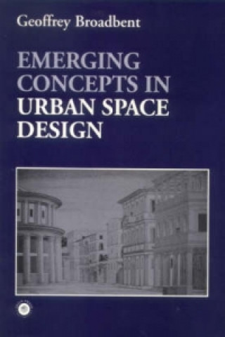 Knjiga Emerging Concepts in Urban Space Design Geoffrey Broadbent