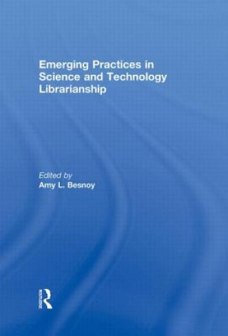 Книга Emerging Practices in Science and Technology Librarianship 
