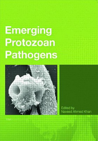 Knjiga Emerging Protozoan Pathogens Naveed Ahmed Khan