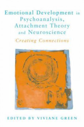 Buch Emotional Development in Psychoanalysis, Attachment Theory and Neuroscience Viviane Green