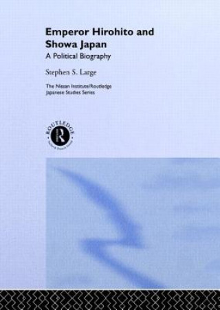 Książka Emperor Hirohito and Showa Japan Stephen S. Large