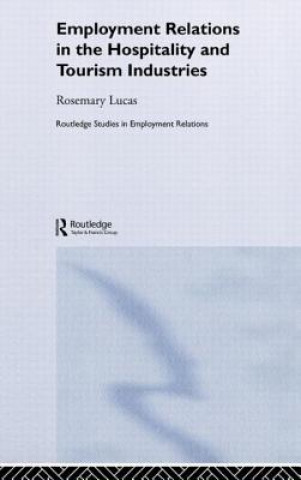 Carte Employment Relations in the Hospitality and Tourism Industries Rosemary Lucas