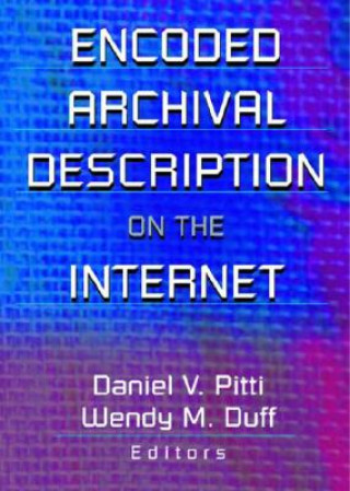Książka Encoded Archival Description on the Internet Daniel V. Pitti