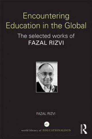 Könyv Encountering Education in the Global Fazal Rizvi