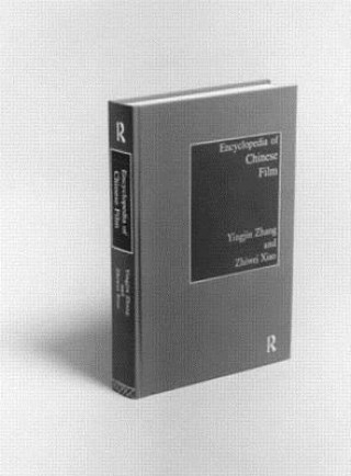 Kniha Encyclopedia of Chinese Film Zhiwei Xiao