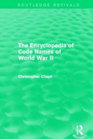 Könyv Encyclopedia of Codenames of World War II (Routledge Revivals) Chris Chant