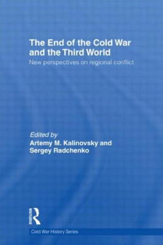 Carte End of the Cold War and The Third World Artemy M Kalinovsky
