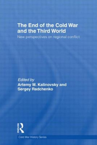 Livre End of the Cold War and The Third World Artemy M Kalinovsky