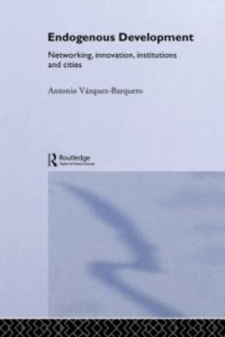 Knjiga Endogenous Development Antonio Vasquez Barquero
