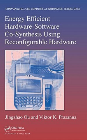 Buch Energy Efficient Hardware-Software Co-Synthesis Using Reconfigurable Hardware Viktor K. Prasanna