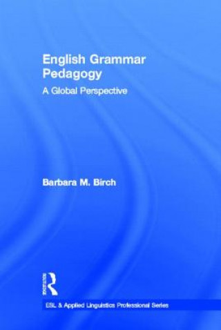 Carte English Grammar Pedagogy Barbara M. Birch