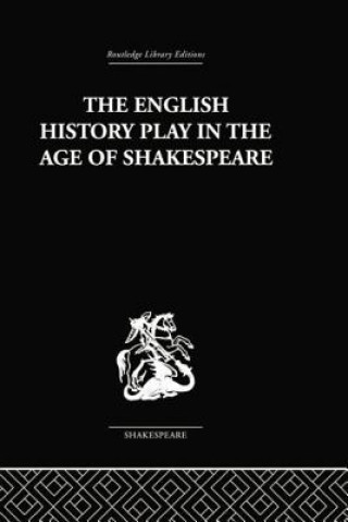 Kniha English History Play in the age of Shakespeare Irving Ribner