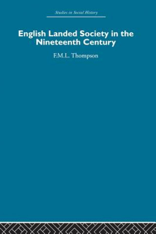 Carte English Landed Society in the Nineteenth Century F. M. L. Thompson
