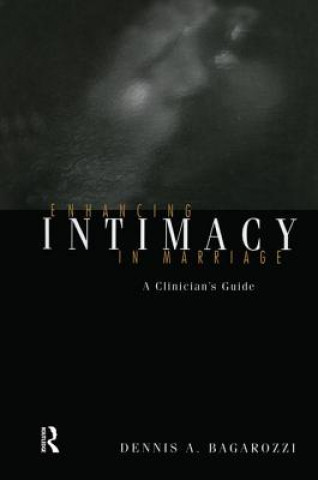 Kniha Enhancing Intimacy in Marriage Dennis A. Bagarozzi