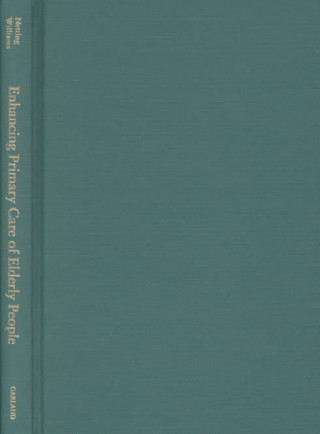 Knjiga Enhancing Primary Care of Elderly People Frank G. Williams